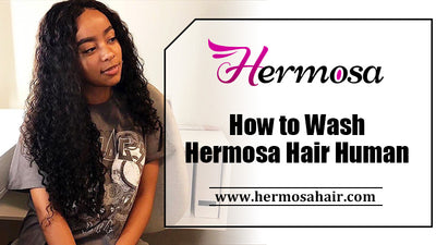 How to Wash Hermosa Hair Human Hair Weaves?