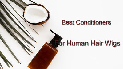 8 Best Conditioners for Human Hair Wigs