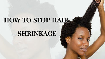 How To Stop Hair Shrinkage